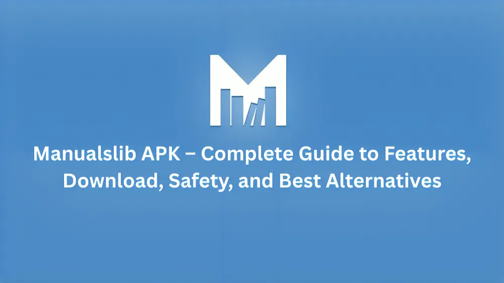 Manualslib APK – Complete Guide to Features, Download, Safety, and Best Alternatives
